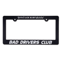 Bad Drivers Club - License Plate Frame