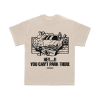 Hey….!! You Can’t Park There – Shirt