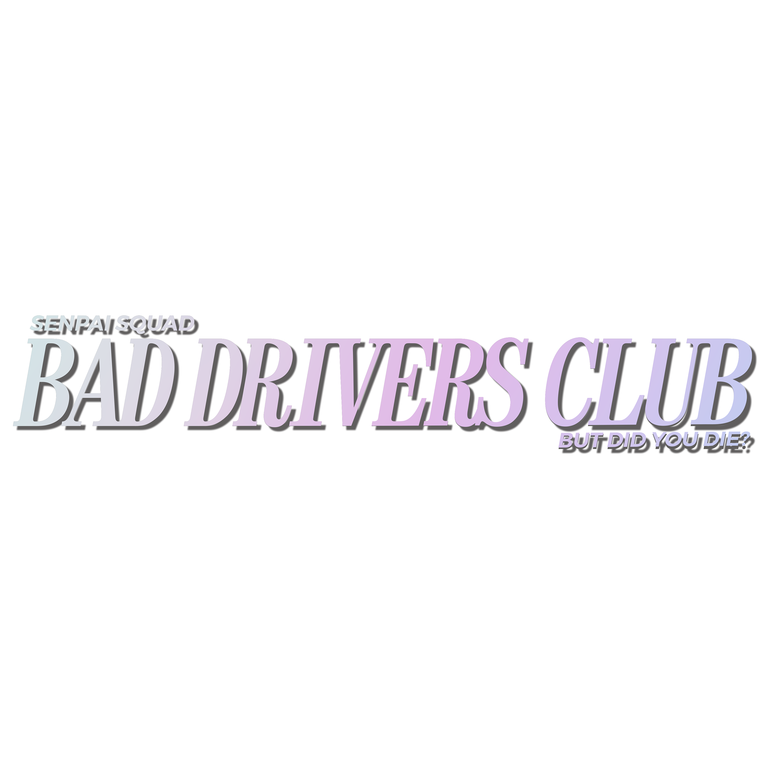 Bad Drivers Club Diecut
