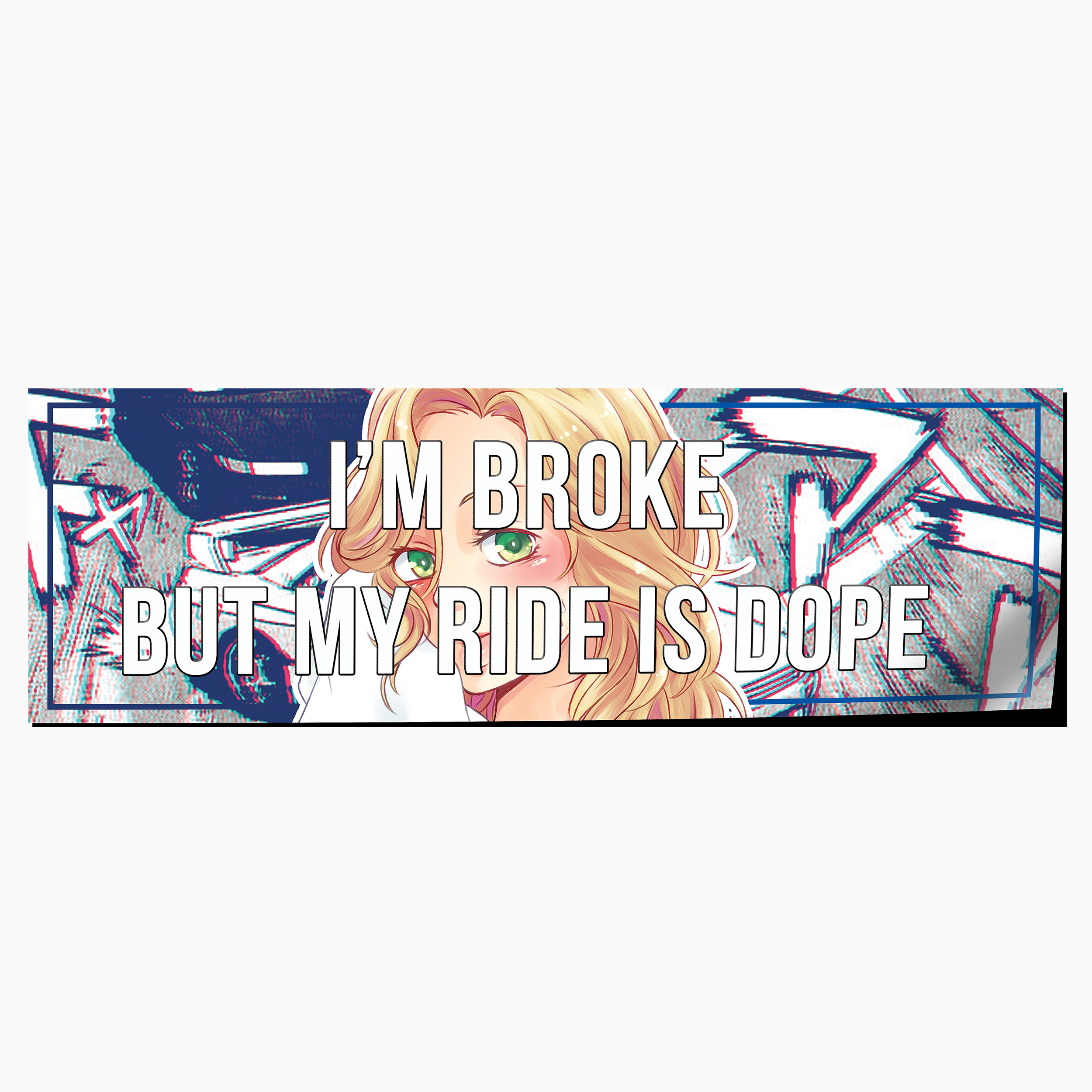 I’m Broke, But My Ride Is Dope Slap